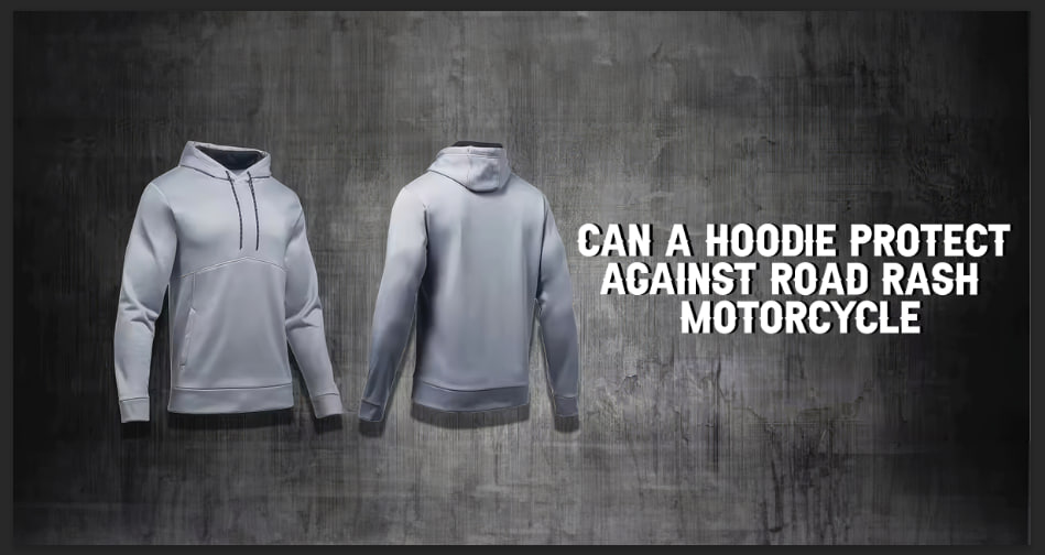 Can a Hoodie Protect Against Road Rash Motorcycle - Yes That Hoodie